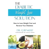 The Diabetic Weight Loss Solution: How to Lose Weight Fast and Reverse Your Diabetes The Diabetic Weight Loss Solution: How to Lose Weight Fast and Reverse Your Diabetes Paperback Kindle