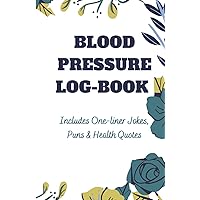 Blood Pressure Log Book with quotes, puns and one-liner jokes: Blood Pressure notebook with tips to lower blood pressure Blood Pressure Log Book with quotes, puns and one-liner jokes: Blood Pressure notebook with tips to lower blood pressure Hardcover Paperback