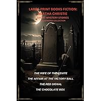LARGE PRINT BOOKS FICTION:AGATHA CHRISTIE SHORT MYSTERY STORIES ILLUSTRATED COLLECTION LARGE PRINT BOOKS FICTION:AGATHA CHRISTIE SHORT MYSTERY STORIES ILLUSTRATED COLLECTION Paperback