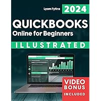 Quickbooks Online for Beginners: Year-Round Step-by-Step Guide to Fast Learning & Continuous Control in Small Business Finances - Illustrated ... Strategies for Efficient Problem Solving
