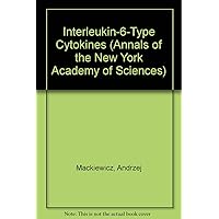Interleukin-6-Type Cytokines (Annals of the New York Academy of Sciences ; V. 762) Interleukin-6-Type Cytokines (Annals of the New York Academy of Sciences ; V. 762) Paperback Hardcover