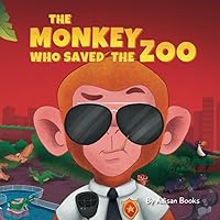 The Monkey Who Saved the Zoo: Chaos of the Grumpy Pirate Penguin (The Animal Who...)