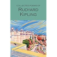 Collected Poems of Rudyard Kipling (Wordsworth Poetry Library) Collected Poems of Rudyard Kipling (Wordsworth Poetry Library) Paperback Kindle Hardcover