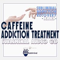Subliminal Addiction Recovery Series: Caffeine Addiction Treatment Subliminal Audio CD