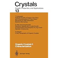 Organic Crystals I: Characterization (Crystals, 13) Organic Crystals I: Characterization (Crystals, 13) Paperback Hardcover