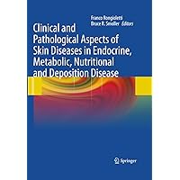 Clinical and Pathological Aspects of Skin Diseases in Endocrine, Metabolic, Nutritional and Deposition Disease Clinical and Pathological Aspects of Skin Diseases in Endocrine, Metabolic, Nutritional and Deposition Disease Kindle Hardcover Paperback