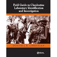Field Guide to Clandestine Laboratory Identification and Investigation Field Guide to Clandestine Laboratory Identification and Investigation Hardcover Spiral-bound Plastic Comb