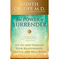 The Power of Surrender: Let Go and Energize Your Relationships, Success, and Well-Being The Power of Surrender: Let Go and Energize Your Relationships, Success, and Well-Being Paperback Audible Audiobook Kindle Hardcover Audio CD