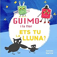 Guimo i la Lluna: Amb lletra majúscula, per a nens de 3 a 6 anys (Catalan Edition) Guimo i la Lluna: Amb lletra majúscula, per a nens de 3 a 6 anys (Catalan Edition) Paperback