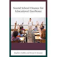 Sound School Finance for Educational Excellence Sound School Finance for Educational Excellence Paperback Kindle Hardcover