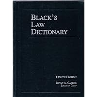 Black's Law Dictionary, 8th Edition (BLACK'S LAW DICTIONARY (STANDARD EDITION)) Black's Law Dictionary, 8th Edition (BLACK'S LAW DICTIONARY (STANDARD EDITION)) Hardcover
