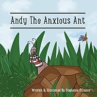 Andy The Anxious Ant Andy The Anxious Ant Kindle Paperback