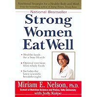 Strong Women Eat Well: Nutritional Strategies for a Healthy Body and Mind (Healthy Foods for a Busy Lifestyle) Strong Women Eat Well: Nutritional Strategies for a Healthy Body and Mind (Healthy Foods for a Busy Lifestyle) Paperback Hardcover
