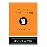 Becoming a Life Coach (Masters at Work) Becoming a Life Coach (Masters at Work) Kindle Audible Audiobook Hardcover Audio CD