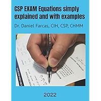 CSP EXAM Equations simply explained and with examples: Certified Safety Professional (Professional Development) CSP EXAM Equations simply explained and with examples: Certified Safety Professional (Professional Development) Paperback Kindle