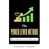 The Power Lever Method: How Magnetic Coaches Attract Great Clients: The Definitive Guide to SEO For Coaches