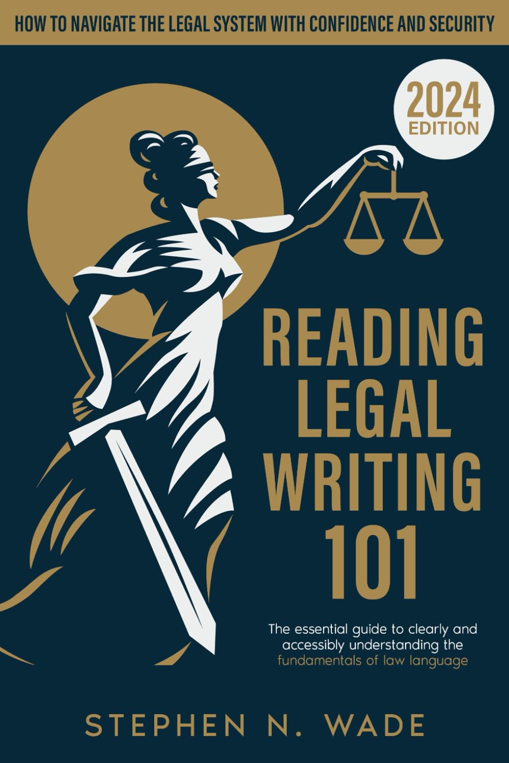 Reading Legal Writing 101: The Essential Guide to Clearly and Accessibly Understanding the Fundamentals of Law Language and Navigating the Legal System with Confidence and Security