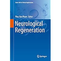 Neurological Regeneration (Stem Cells in Clinical Applications) Neurological Regeneration (Stem Cells in Clinical Applications) eTextbook Hardcover Paperback