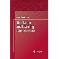 Simulation and Learning: A Model-Centered Approach Simulation and Learning: A Model-Centered Approach Kindle Hardcover Paperback