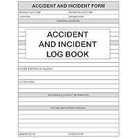 Accident and Incident Log Book: Record and Track Incidents in your Business and Industries Report Notebook