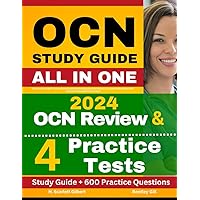 OCN Study Guide: OCN Review and 600+ Practice Questions with Detailed Explanation for the ONCC Oncology Certified Nurse Exam (Contains 4 Full Length Practice Tests)