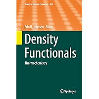 Density Functionals: Thermochemistry (Topics in Current Chemistry Book 365) Density Functionals: Thermochemistry (Topics in Current Chemistry Book 365) eTextbook Hardcover Paperback