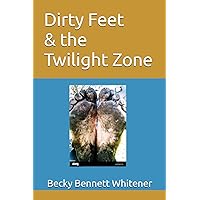 Dirty Feet and the Twilight Zone