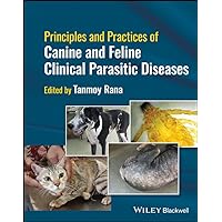 Principles and Practices of Canine and Feline Clinical Parasitic Diseases Principles and Practices of Canine and Feline Clinical Parasitic Diseases Kindle Hardcover