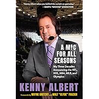 A Mic for All Seasons: My Three Decades Announcing the NFL, NHL, NBA, MLB, and Olympics