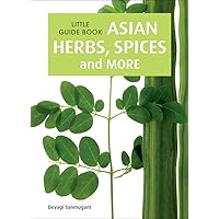 Little Guide Book: Asian Herbs, Spices & More Little Guide Book: Asian Herbs, Spices & More Paperback