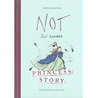 Not Just Another Princess Story Not Just Another Princess Story Hardcover