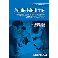Acute Medicine: A Practical Guide to the Management of Medical Emergencies Acute Medicine: A Practical Guide to the Management of Medical Emergencies Paperback Kindle