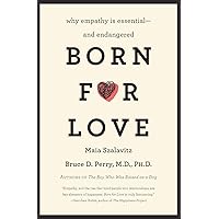 Born for Love: Why Empathy Is Essential--and Endangered Born for Love: Why Empathy Is Essential--and Endangered Paperback Audible Audiobook Kindle Hardcover Spiral-bound Audio CD