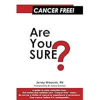 Cancer Free! Are You Sure? Cancer Free! Are You Sure? Paperback