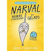 Les Aventures de Narval Et Gelato: N° 3 - Beurre d'Arachide Et Gelato (French Edition) Les Aventures de Narval Et Gelato: N° 3 - Beurre d'Arachide Et Gelato (French Edition) Paperback