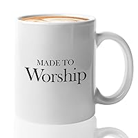 Christian Coffee Mug 11oz White - Made to Worship - Religious Bible Verse Jesus Faith Scripture Cross Faithful Christian