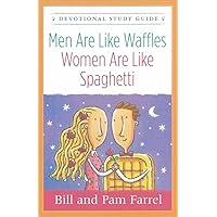 Men Are Like Waffles--Women Are Like Spaghetti Devotional Study Guide Men Are Like Waffles--Women Are Like Spaghetti Devotional Study Guide Paperback