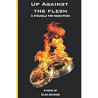 Up Against The Flesh: A Struggle For Redemption