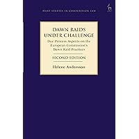 Dawn Raids Under Challenge: Due Process Aspects on the European Commission's Dawn Raid Practices (Hart Studies in Competition Law) Dawn Raids Under Challenge: Due Process Aspects on the European Commission's Dawn Raid Practices (Hart Studies in Competition Law) Kindle Hardcover