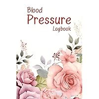 Blood Pressure Logbook: To Record and Track Blood Pressure including Heart Rate Pulse As Daily for 370 Days at Home for Monitor Your Health or senior people.