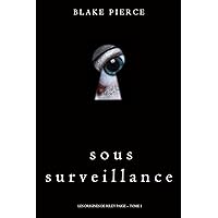 Sous Surveillance (Les Origines de Riley Paige -- Tome 1) (French Edition) Sous Surveillance (Les Origines de Riley Paige -- Tome 1) (French Edition) Kindle
