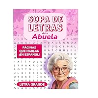 Sopa de letras de la abuela: Letra grande, páginas que hablan, en español (Spanish Edition)