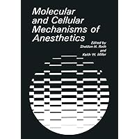 Molecular and Cellular Mechanisms of Anesthetics Molecular and Cellular Mechanisms of Anesthetics Hardcover Paperback