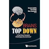BRAINS TOP DOWN: IS TOP-DOWN CAUSATION CHALLENGING NEUROSCIENCE? BRAINS TOP DOWN: IS TOP-DOWN CAUSATION CHALLENGING NEUROSCIENCE? Hardcover Kindle