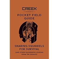 Pocket Field Guide Snaring Squirrels for Survival Pocket Field Guide Snaring Squirrels for Survival Paperback Kindle