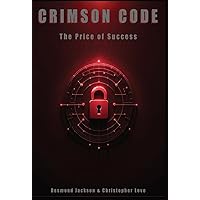 Crimson Code: The Price of Success Crimson Code: The Price of Success Hardcover Kindle