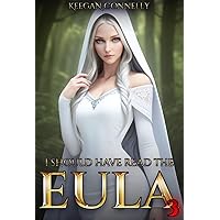 I Should Have Read The EULA 3: An Isekai LitRPG Adventure I Should Have Read The EULA 3: An Isekai LitRPG Adventure Kindle