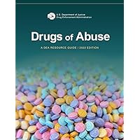 Drugs of Abuse: A DEA Resource Guide 2022 Edition Drugs of Abuse: A DEA Resource Guide 2022 Edition Paperback Kindle