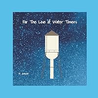 For the Love of Water Towers For the Love of Water Towers Paperback Kindle