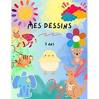 Mes dessins - 3 ans: Livre de dessin pour enfants – Carnet cadeau pour garçons et filles (French Edition)